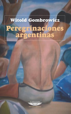 Peregrinaciones argentinas - Witold Gombrowicz - Libro
