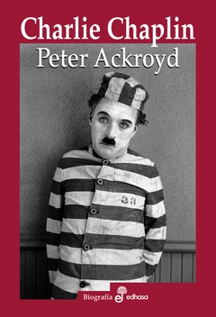 Charlie Chaplin - Peter Ackroyd - Libro