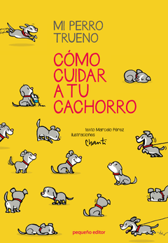 Mi perro Trueno - Cómo cuidar a tu cachorro - Marcelo Péres / Chanti - Libro