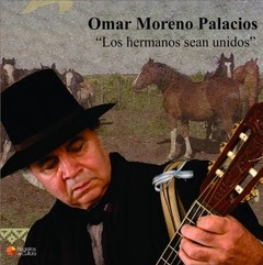 Omar Moreno Palacios - Los hermanos sean unidos - CD + DVD