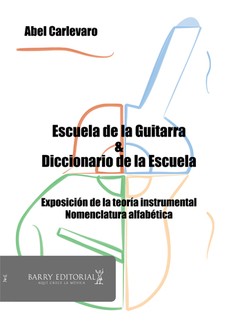 Carlevaro - Escuela de la Guitarra & Diccionario de la Escuela ( Nueva edición - Centenario )