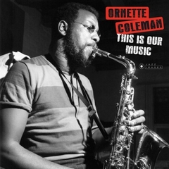 Ornette Coleman - This is our music - Vinilo - comprar online