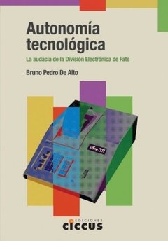 Autonomía tecnológica - Bruno Pedro De Alto - Libro