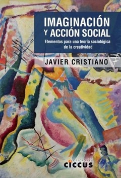 Imaginación y acción social - Javier Cristiano - Libro