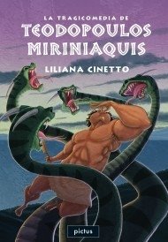 La tragicomedia de Teodopoulos Miriniaquis - Liliana Cinetto - Libro