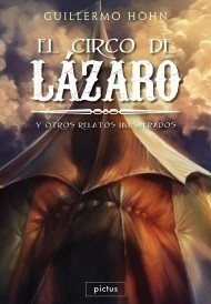 El circo de Lázaro - Guillermo Höhn - Libro