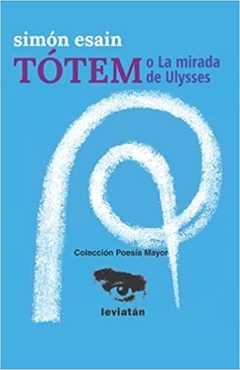 Totem o La mirada de Ulises - Simón Esain