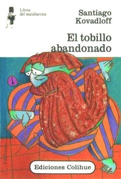 El tobillo abandonado - Santiago Kovadloff - Libro