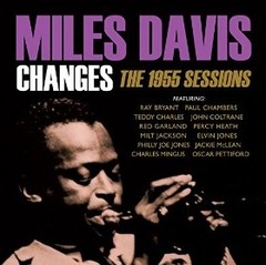 Miles Davis - Changes - The 1955 Sessions - CD
