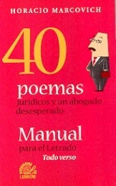40 poemas jurídicos y un abogado desesperado - Horacio Marcovich - Libro