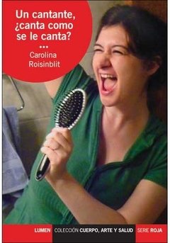 Un cantante ¿canta como se le canta? - Carolina Roisinblit - Libro