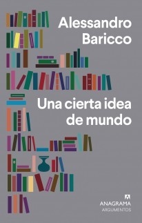 Una cierta idea del mundo - Alessandro Baricco - Libro