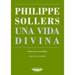 Una vida divina - Philippe Sollers - Libro