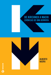 De Kirchner a Macri - Alberto Nadra - Libro