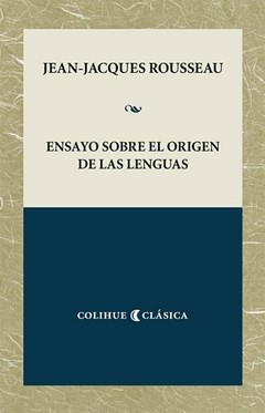 Ensayo sobre el origen de las lenguas - Jean-Jacques Rousseau - Libro