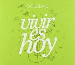 Soledad - Vivir es hoy - CD
