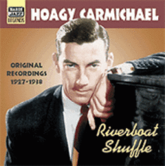 Hoagy Carmichael - Riverboat Shuffle - Original Recording 1927 - 1938 - CD