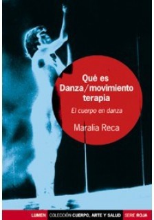 Qué es danza / movimiento terapia - Maralia Reca - Libro