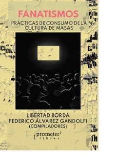 Fanatismos - Libertad Borda / Federico Álvarez Gandolfi