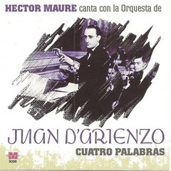 Juan D´Arienzo - Cuatro palabras / Canta Héctor Mauré - CD