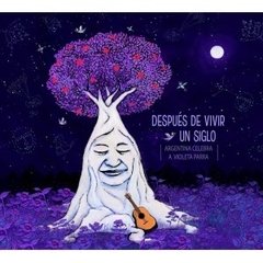 Argentina celebra a Violeta Parra - Después de vivir un siglo - CD