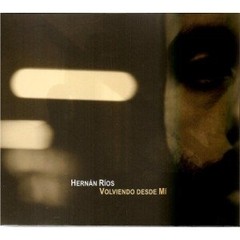 Hernán Ríos - Volviendo desde mí - CD