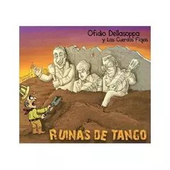 Ofidio Dellasoppa Y Las Cuerdas Flojas - Ruinas De Tango - CD