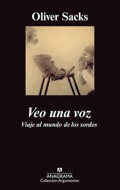 Veo una voz - Viaje al mundo de los sordos - Oliver Sacks (Ed. 2006) - Libro