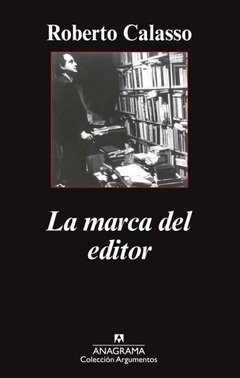 La marca del editor - Roberto Calasso - Libro
