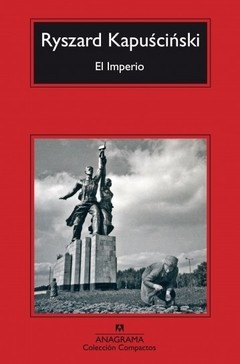 El Imperio - Ryszard Kapuscinski - Libro