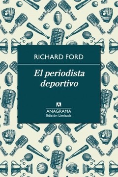 El periodista deportivo - Richard Ford - Libro