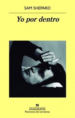 Yo por dentro - Sam Shepard - Libro