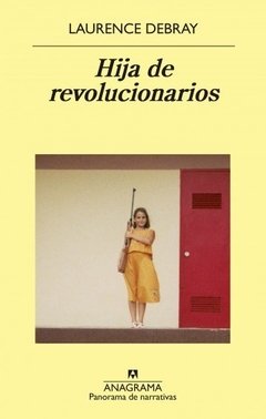 Hija de revolucionarios - Laurence Debray - Libro