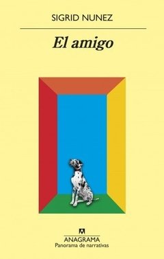 El amigo - Sigrid Nunez - Libro