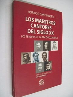 Los maestros cantores del siglo XX - Horacio Sanguinetti - Libro