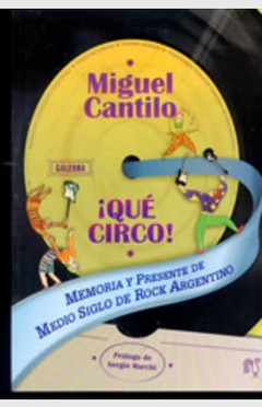 ¡ Que circo ! - Miguel Cantilo - Libro