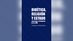 Bioética, religión y estado - Vol. 1 - Rab. Dr. Fishel Szlajen
