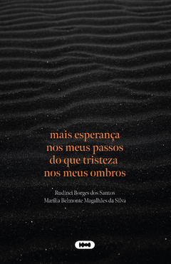Mais esperança nos meus passos do que tristeza nos meus ombros - Rudinei Borges dos Santos e Marília Belmonte Magalhães da Silva