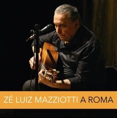 CD A Roma - Zé Luiz Mazziotti
