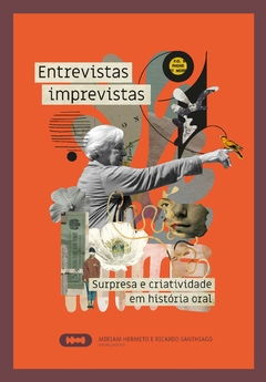 Entrevistas imprevistas: Surpresa e criatividade em história oral - Miriam Hermeto e Ricardo Santhiago