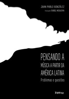 Pensando a música a partir da América Latina - Juan Pablo González