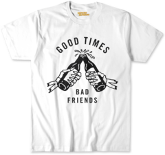 Good Times Bad Friends - comprar online