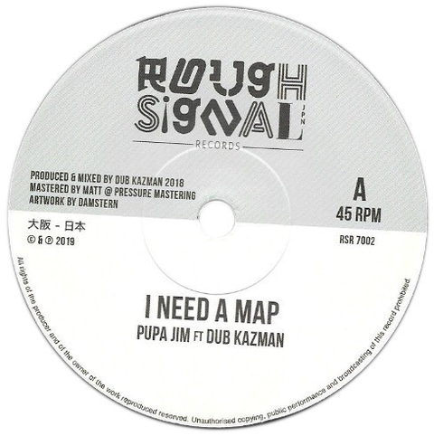 7" Pupajim/Dub Kazman - I Need A Map/I Need A Dub [NM]