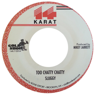 7" Sluggy - Too Chatty Chatty/Version [NM]