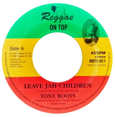 7" Tony Roots - Leave Jah Children/Jah Children Dub [VG+]