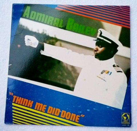 LP Admiral Bailey - Think Me Did Done (Original UK Press) [VG+]