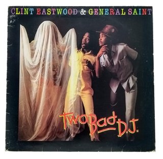 LP Clint Eastwood & General Saint - Two Bad DJ (Original Press) [VG+]