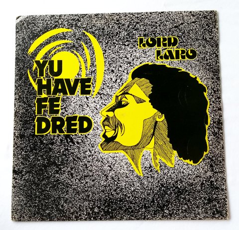 LP Lord Laro - Yu Have Fe Dread (Original Press) [VG+]