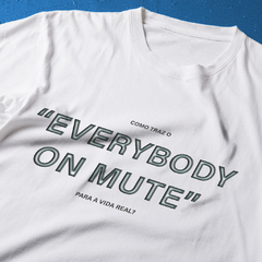 Camiseta Everybody on mute (Beyonce)