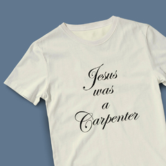 Camiseta Jesus was a carpenter (Sabrina Carpenter) - comprar online